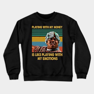 Friday Playing With My Money Is Like Crewneck Sweatshirt